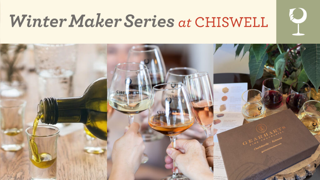 A graphic reading "Winter Maker Series at Chiswell" with three photos: one of olive oil being poured, one of clinking wine glasses, and one of a wine and chocolate pairing